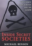 Inside Secret Societies: What They Don t Want You to Know