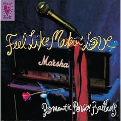 Feel Like Makin' Love: Romantic Power Ballads