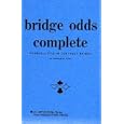Bridge Odds Complete: Probabilities in Contract Bridge (A contract bridge series) by Frederick H. Frost