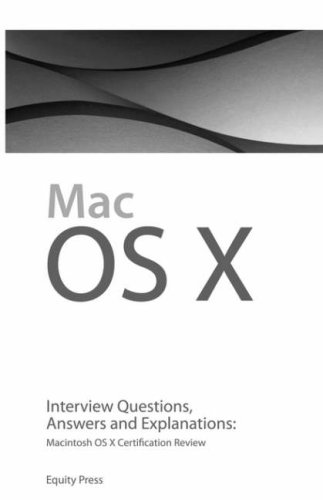 Macintosh OS X Interview Questions, Answers, and Explanations: Macintosh OS X Certification Review