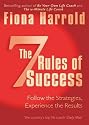 The Seven Rules of Success: Follow the Strategies, Experience the Results