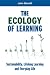 Ecology of Learning: Sustainability, Lifelong Learning and Everyday Life