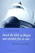 Durch die Welt zu fliegen und ziemlich frei zu sein ... Beruf Stewarde�