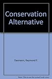 The conservation alternative