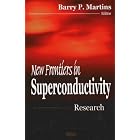 Click here to buy New Frontiers in Superconductivity Research by  Barry P. Martins.