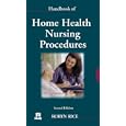 Handbook of Home Health Nursing Procedures by Robyn Rice