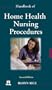 Handbook of Home Health Nursing Procedures, 2e