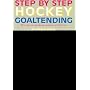 Step by Step Hockey Goaltending: The Complete Illustrated Guide (Step By Step Sports)