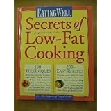 eating well secrets of low fat cooking 100 techniques  200 recipes for great healthy food