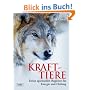 Krafttiere: Deine spirituellen Begleiter f�r Energie und Heilung