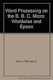 Word processing on the BBC Micro : Wordwise and Epson