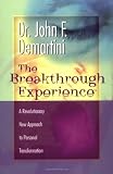 The Breakthrough Experience: A Revolutionary New Approach to Personal Transformation
