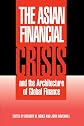 The Asian Financial Crisis and the Architecture of Global Finance (Cambridge Asia-Pacific Studies)