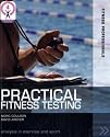 Practical Fitness Testing: Analysis in Exercise and Sport (Fitness Professionals)