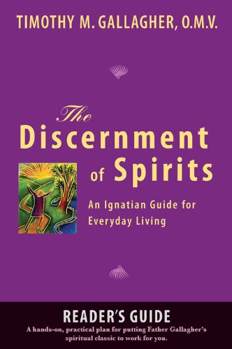 The Discernment of Spirits: A Reader's Guide: An Ignatian Guide for Everyday Living
