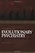 Textbook of Evolutionary Psychiatry: The origins of psychopathology