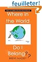 Where in the World Do I Belong??: Which country's culture fits your Myers Briggs (MBTI) personality type?