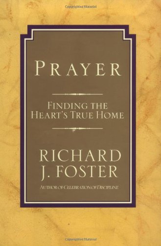 Prayer - 10th Anniversary Edition: Finding the Heart's True Home
