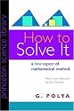 How to Solve It: A New Aspect of Mathematical Method (Princeton Science Library)