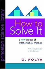 How to Solve It: A New Aspect of Mathematical Method (Princeton Science Library)