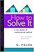 How to Solve It: A New Aspect of Mathematical Method (Princeton Science Library)