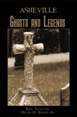 Asheville Ghosts and Legends (Haunted America)