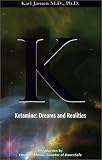 Ketamine : Dreams and Realities Ketamine : Dreams and Realities
