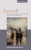 Farewell. Family Constellations with Victims and Perpetrators