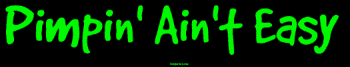 Pimpin' Ain't Easy Large Bumper Sticker
