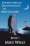The Mysterious Disappearance of Kurt Kramer - Book 1