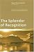 The Splendor of Recognition: An Exploration of the <I>Pratyabhijna-hrdayam</I>, a Text on the Ancient Science of the Soul