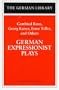 German Expressionist Plays: Gottfried Benn, Georg Kaiser, Ernst Toller, and Others (German Library)