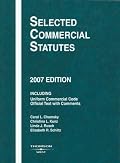 Selected Commercial Statutes, 2007 Edition. (Selected Commercial Statutes)