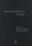 Post-Colonial Cultures in France