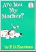 Are You My Mother? (Beginner Books)