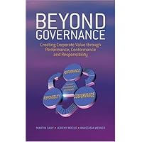 Beyond Governance: Creating Corporate Value through Performance, Conformance and Responsibility