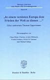 "In einem vereinten Europa dem Frieden der Welt zu dienen ..." - Liber amicorum Thomas Oppermann - Mit Frontispiz (T&uuml;binger Schriften zum Staats- und Verwaltungsrecht; TSSV 59) - Claus Dieter Classen, Armin Dittmann, Frank Fechner, Ulrich M. Gassner, Michael Kilian