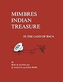 Mimbres Indian Treasure: In the Land of Baca Excavating an Ancient Pueblo Ruin