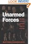 Unarmed Forces: The Transnational Movement to End the Cold War