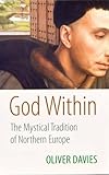 God within : the mystical tradition of Northern Europe