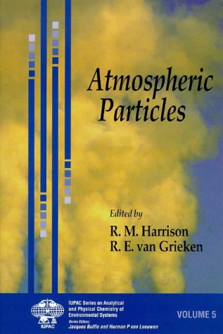 Atmospheric Particles: v. 5 (Series on Analytical and Physical Chemistry of Environmental Systems)
