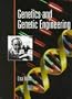 Genetics and Genetic Engineering (Milestones in Discovery and Invention)