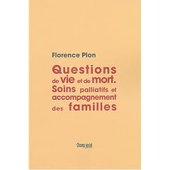 Questions de vie et de mort : Soins palliatifs et accompagnement des familles