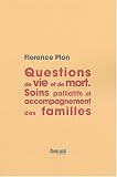 Questions de vie et de mort : Soins palliatifs et accompagnement des familles
