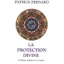 Protection divine : L'ultime refuge est en nous de Patrick Bernard