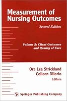 Measurement of Nursing Outcomes, 2nd Edition: Volume 2: Client Outcomes and Quality of Care (MEASUREMENT OF NURSING OUTCOMES)