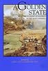 A Golden State: Mining and Economic Development in Gold Rush California (California History Sesquicentennial Series, 2)