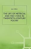 Cover of The Life of Metrical and Free Verse in Twentieth-Century Poetry by Jon Silkin 0312172397