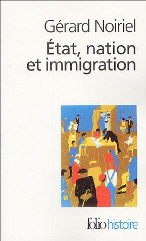 Etat, nation et immigration : Vers une histoire du pouvoir