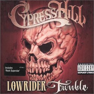 Cypress Hill - Trouble/Lowrider - Zortam Music